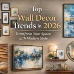 Top Wall Decor Trends in 2026